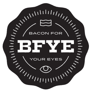 Bacon For Your Eyes