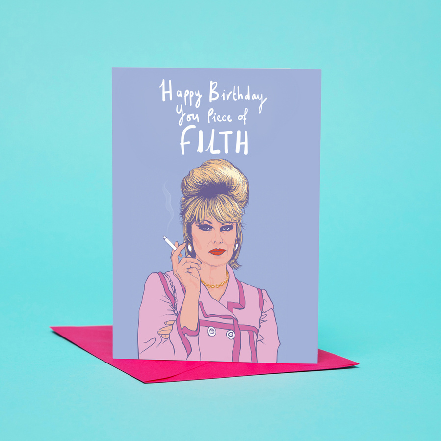 A6 Greetings Card featuring the Absolutely Fabulous Patsy Stone.  Played by Dame Joanna Lumley. Illustration by Ryan Hodge.  Text "Happy birthday you piece of filth".