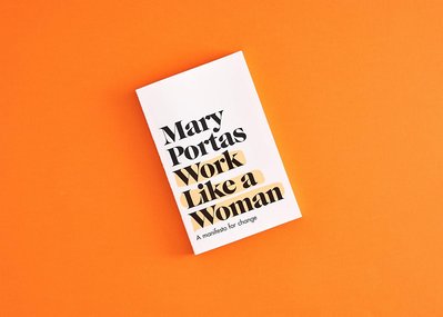  "Work Like A Woman - A manifesto for change" by Mary Portas featuring illustrations by Ryan Hodge 
