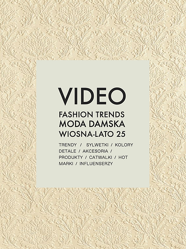 VIDEO NAGRANIE WEBINAR TRENDY MODA DAMSKA WIOSNA LATO 2025 SS25 FASHION TRENDS MONIKA KAPLAN