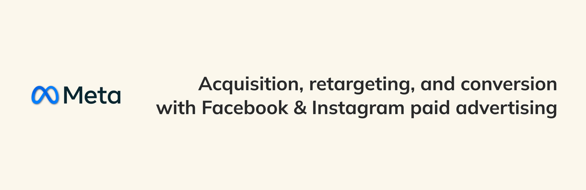 Meta Paid Advertising for Acquisition, Retargeting, and Conversions