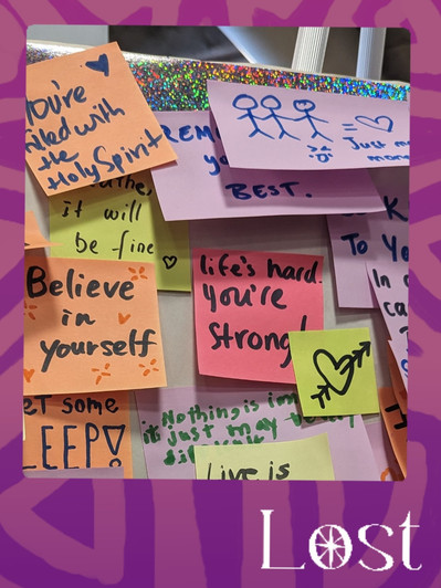 Gallery Image: Text reads: LOST. On a purple border around an image of overlapping post-it notes in bright colours with messages written on each. Messages include: You're filled with the holy spirit, I will be fine, believe in yourself, & get some sleep!