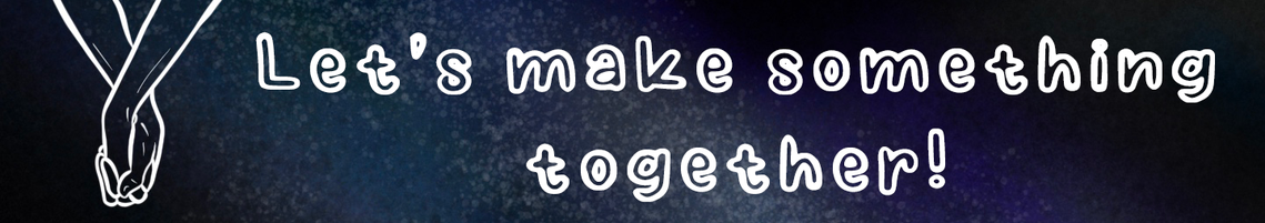 Heading Text Reads: Let's make something together! (in white drawn font) the text is on a blue-black spotted backdrop. There is an outline of two hands holding each in the left of the image.