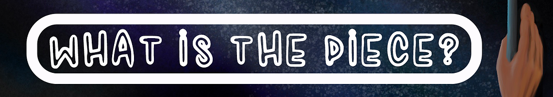 Heading Text Reads: What is the piece? (in white drawn font) the text is encircled by a white oval on a blue-black spotted backdrop. There is a hand holding open a door to the right of the image.