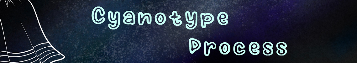 Heading Text Reads: Cyanotype process (in light blue drawn font) the text is on a blue-black spotted backdrop. There is a the white drawn outline of a pleated skirt in the left of the image.