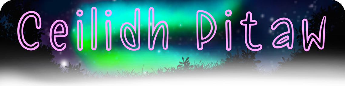 Heading: Text Reads: Ceilidh Pitaw (in pink drawn font). Background image is a moonlit landscape with the silhouette of grass, and bushes bordering a swirl of green Northern Lights.