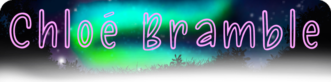 Text Reads: [Chloé Bramble] (in pink drawn font). Background image is a moonlit landscape with the silhouette of grass, and bushes bordering a swirl of green Northern Lights.