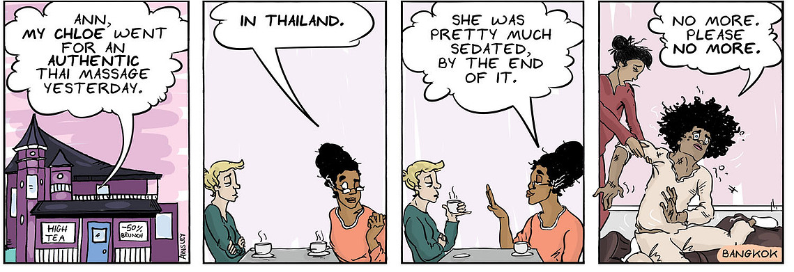 Globetrotter comic strip #103: Chloe's mom brags to Ann about her Thai massage, while Chloe begs the therapist to stop due to pain. A hilarious moment in Ainsley Ashby's series.