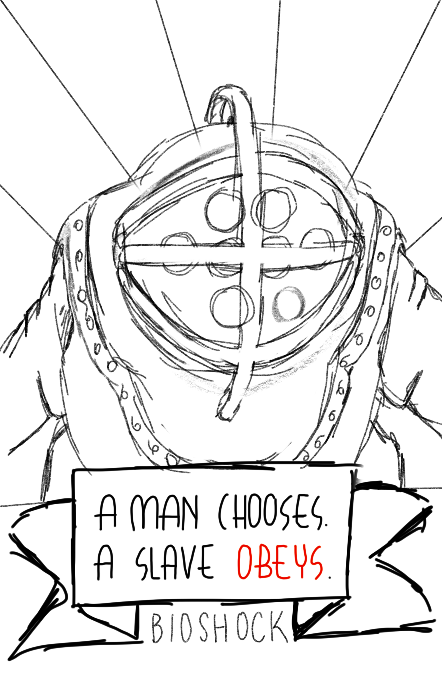 Big Daddy poster sketch with a quote from the game at the bottom in a banner and the game title below the banner