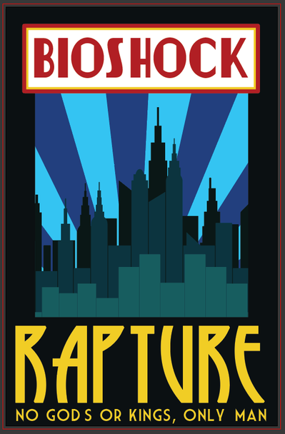 Rapture digital rendition with the game name at the top, city name at the bottom and a quote underneath while the city is the center point of the poster