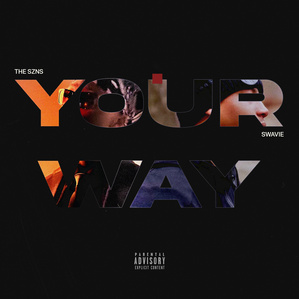 ​YOUR WAY - THE SZNS FT. SWAVIE