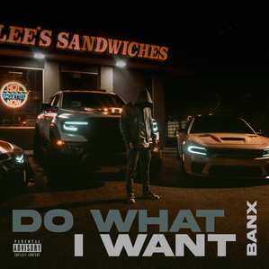 ​Do What I Want - BANX