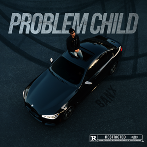 Problem Child - BANX
