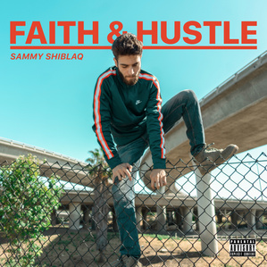 Faith and Hustle - Sammy Shiblaq