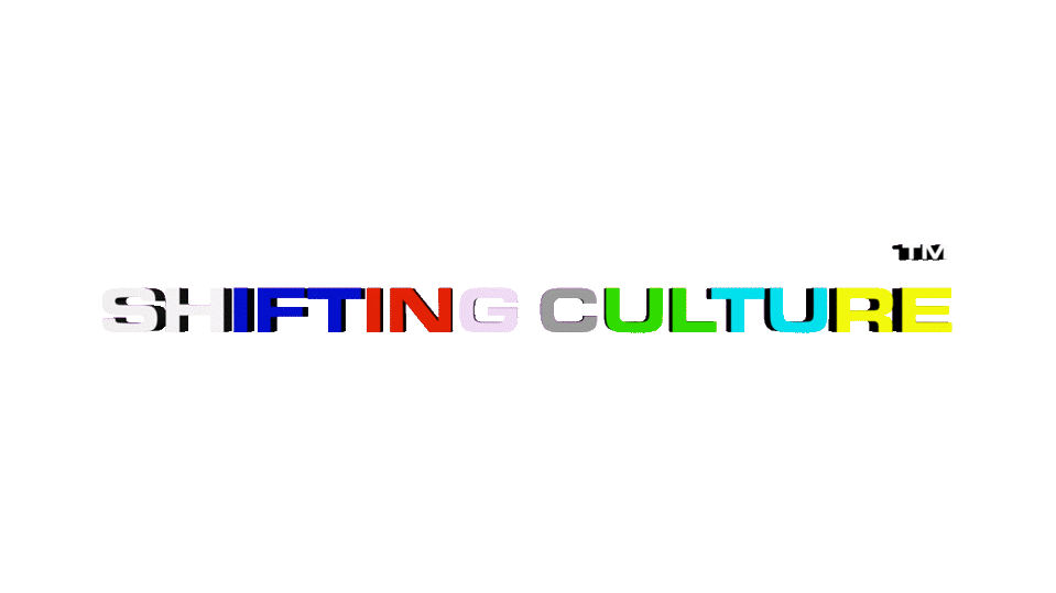 SHIFTING CULTURE 