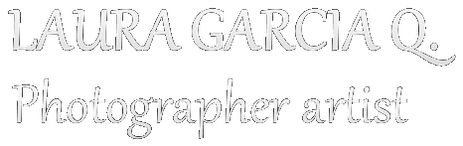 Laura García Quijada   Artist Photographer                                                                      
