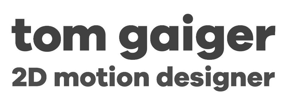 Tom Gaiger - 2D Motion Graphics Designer
