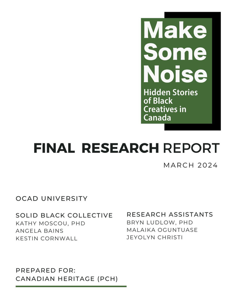 The Make Some Noise: Hidden Stories of Black Creatives in Canada study aimed to understand Black creative’s lived experience in navigating structural barriers and gaining access to support needed to advance their creative practice in Canada.