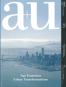 The cover image of a+u April 2018 issue titled "San Francisco Urban Transformation". Helicopter aerial view of San Francisco's skyline and landscape.