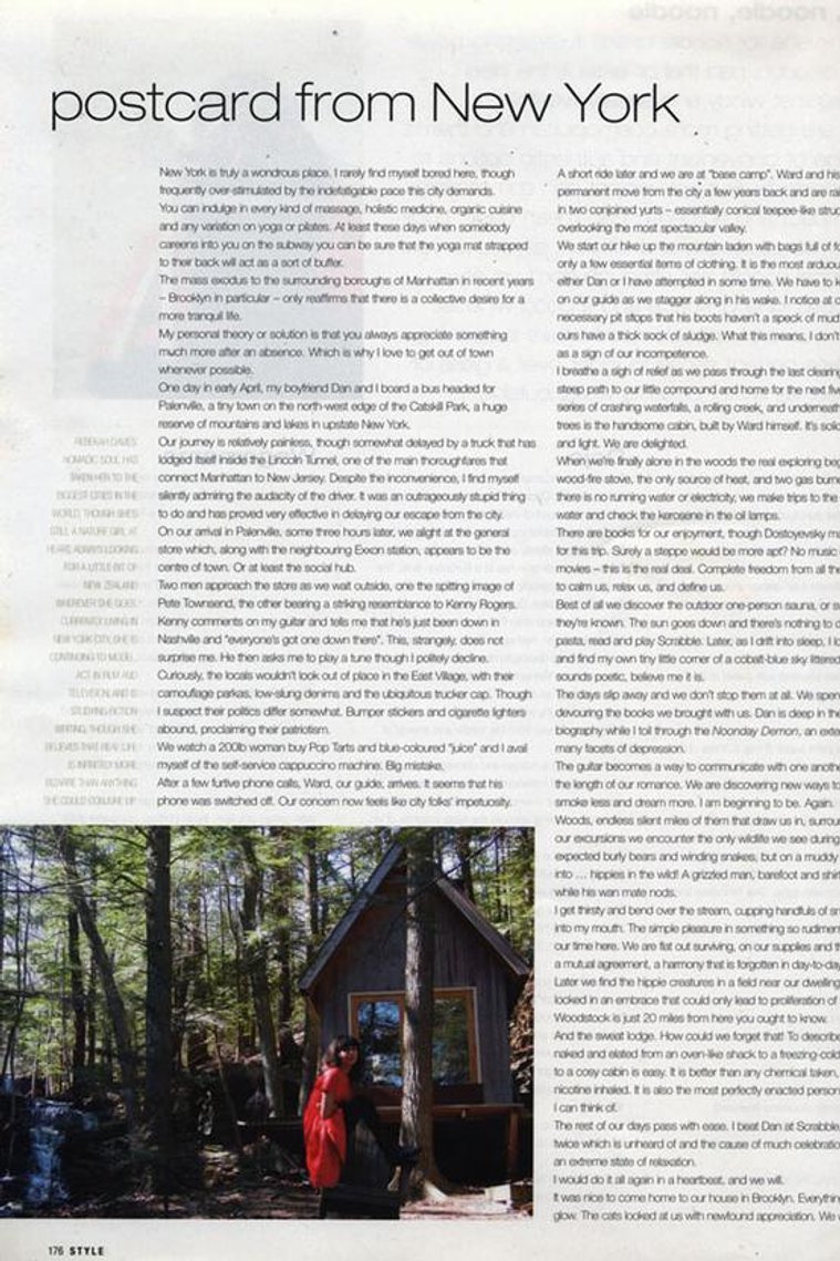 Rebekah Davies, in New Zealand magazine, Style, describing her time spent in a cabin in Palenville, New York.