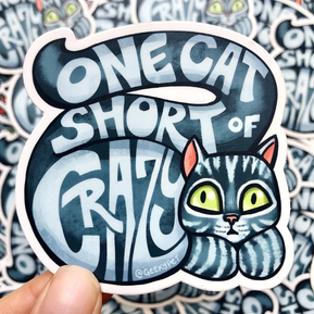 One Cat Short of Crazy
Vinyl sticker featuring hand lettering 