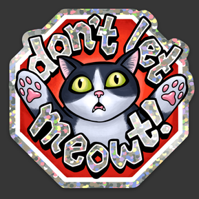 Don't let Meowt!
Shiny magical holographic sticker featuring a black and white cat with the hand lettered text “Don't let Meowt!”