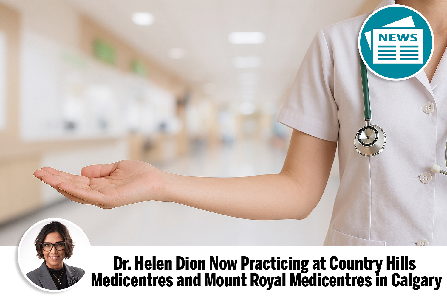 Dr. Helen Dion now practices at Country Hills and Mount Royal Medicentres, offering family medicine in northwest Calgary and Panorama Hills.