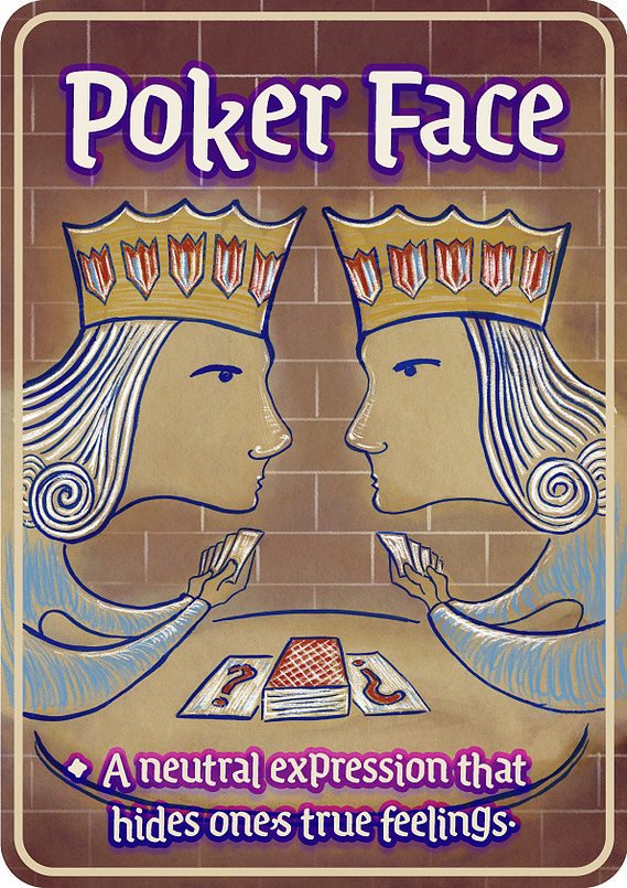 Ace Idioms Illustrated - Poker Face: A series of novelty cards/posters that personify various idioms that originated in the context of playing cards and card games.