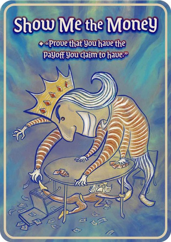 Ace Idioms Illustrated - Show Me The Money: A series of novelty cards/posters that personify various idioms that originated in the context of playing cards and card games.