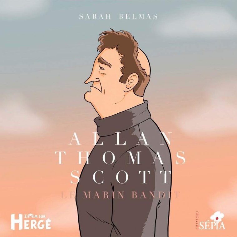 Allan Thomas Scott le marin bandit roman graphique de Sarah Belmas aux Editions Sépia pour la collection Zoom sur Hergé