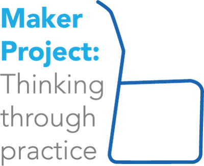 Maker Project - Thinking through practice