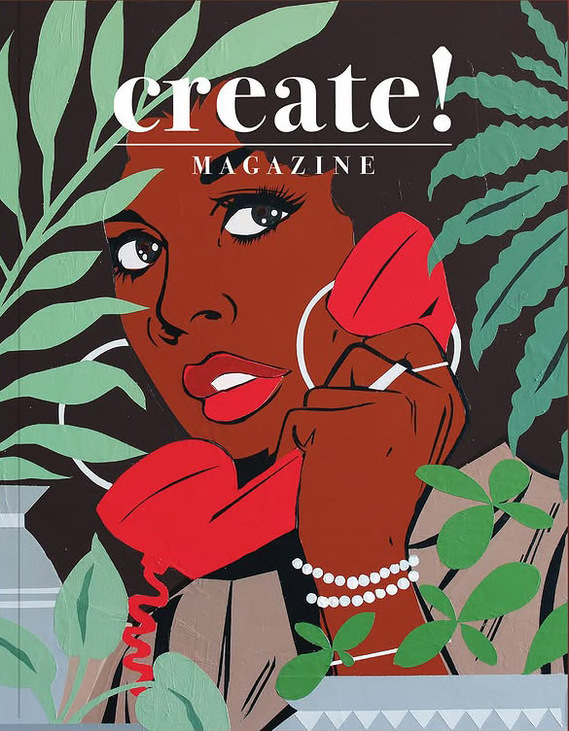 Create! Magazine Issue #50 #CreateMagazine #CreateMagazine50 #MelanatedMonas #ContemporaryArt
