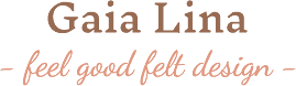 Gaia Lina * Feel Good Felt Design