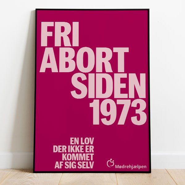 Fri abort siden 1973 – plakatserie. Mødrehjælpen. Graphic design Enrico Andreis.