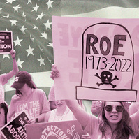 Photo illustration of anti-abortion supporters, cut out and in pink, celebrating over a beige, washed-out American flag. One supporter holds a sign with a skull and crossbones that reads, “ROE 1973-2022” written within a headstone.