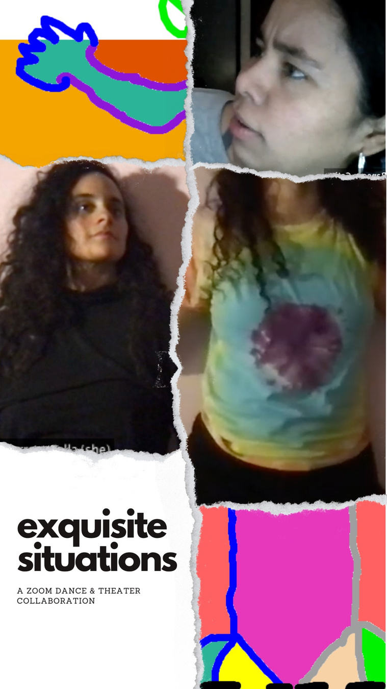 flyer for zoom dance and theater collaboration entitled Exquisite Situations.  combines photographs of two women's faces, a woman wearing a tie dye shirt with colorful drawings of feet and hands 