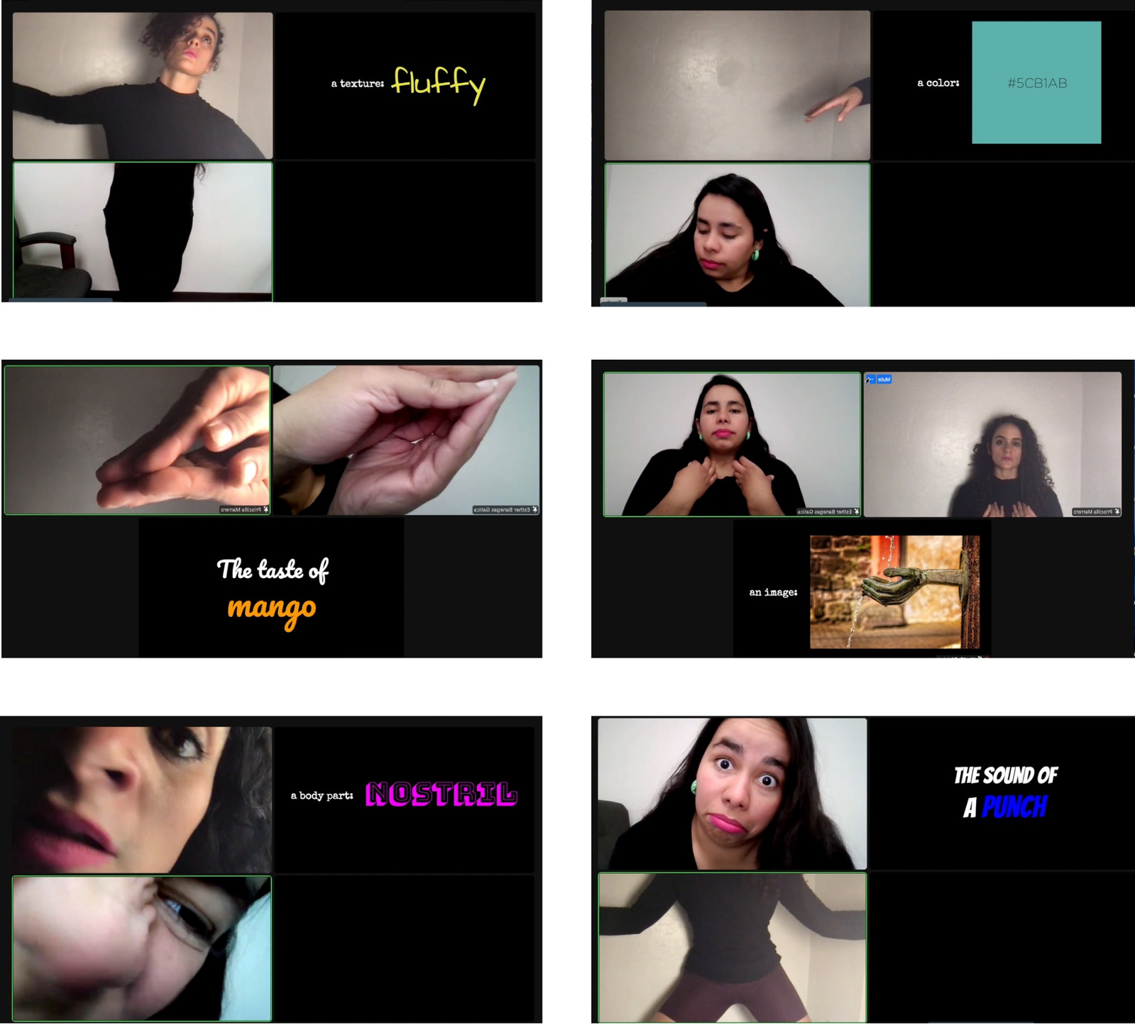 6 screenshots from zoom rooms that each show the artists performing and the prompt they had to create based on.  the taste of mango has two sets of cupped hands, texture fluffy has Priscilla looking up as if floating and Esther's  torso and legs standing 