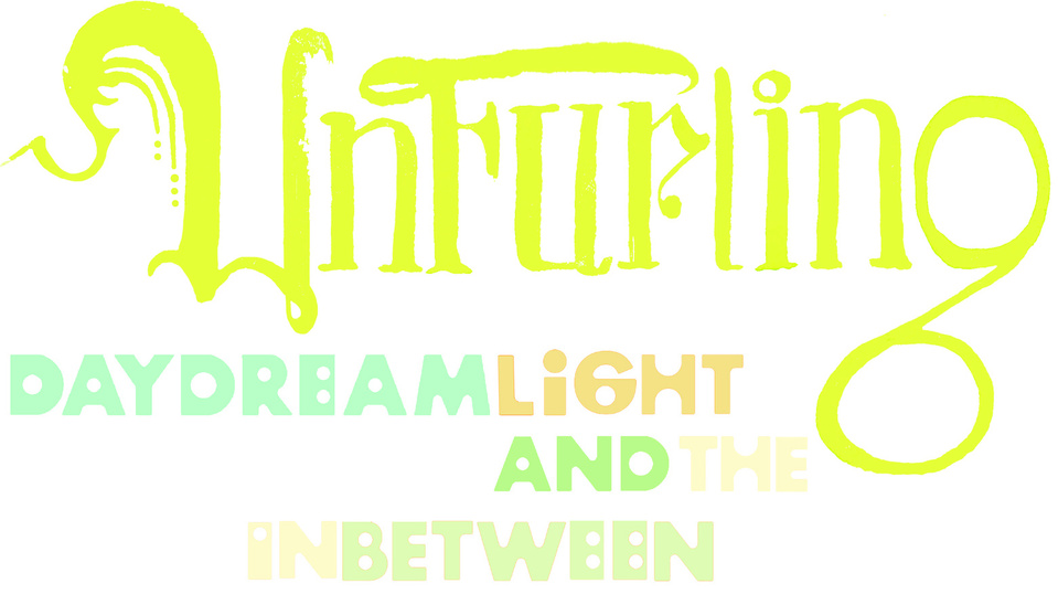 UNFURLiNG: DAYDREAM LiGHT + THE iN BETWEEN at the OLD ZOO