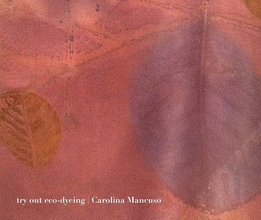eco dyeing carolina mancuso