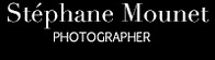 STEPHANE MOUNET PHOTOGRAPHER