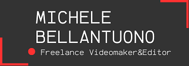 Michele Bellantuono | Freelance Videomaker & Editor