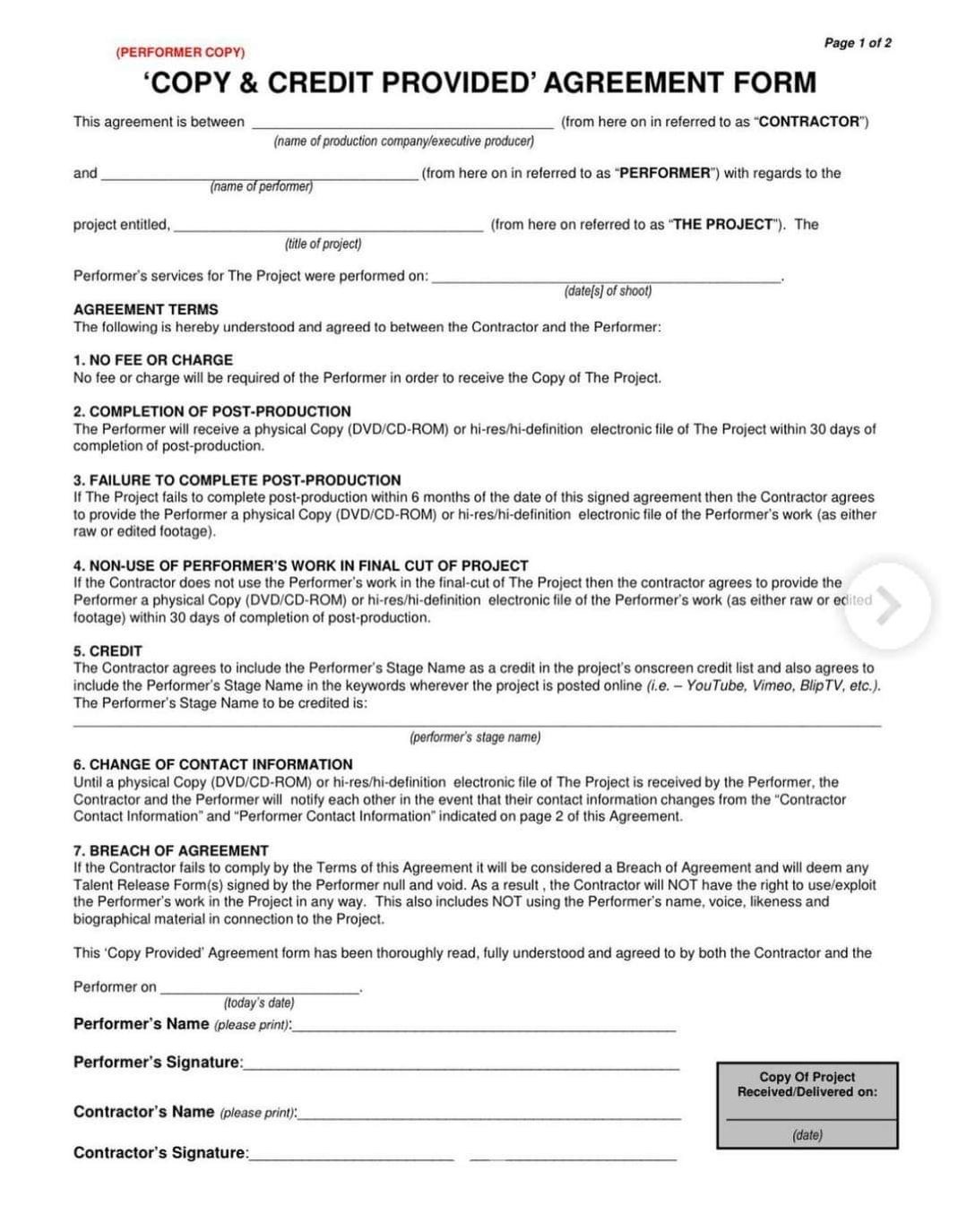 Copy & Credit Provided Agreement Form when you do projects and have the production company sign this agreement that says - "if they hire you for copy, credit and meals that they have to give you the footage within a certain amount of time or they no longe