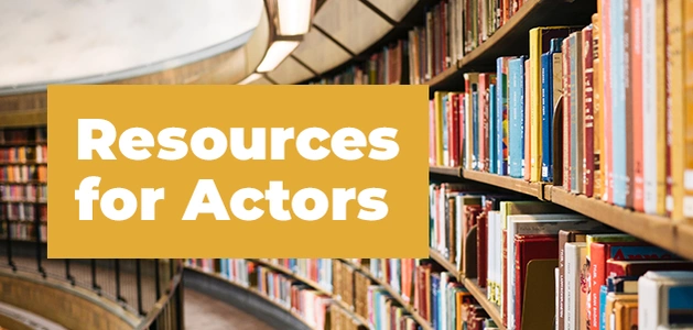 Resources for new and professional Actors